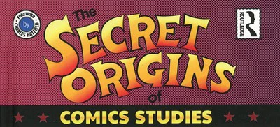 The Secret Origins of Comics Studies banner